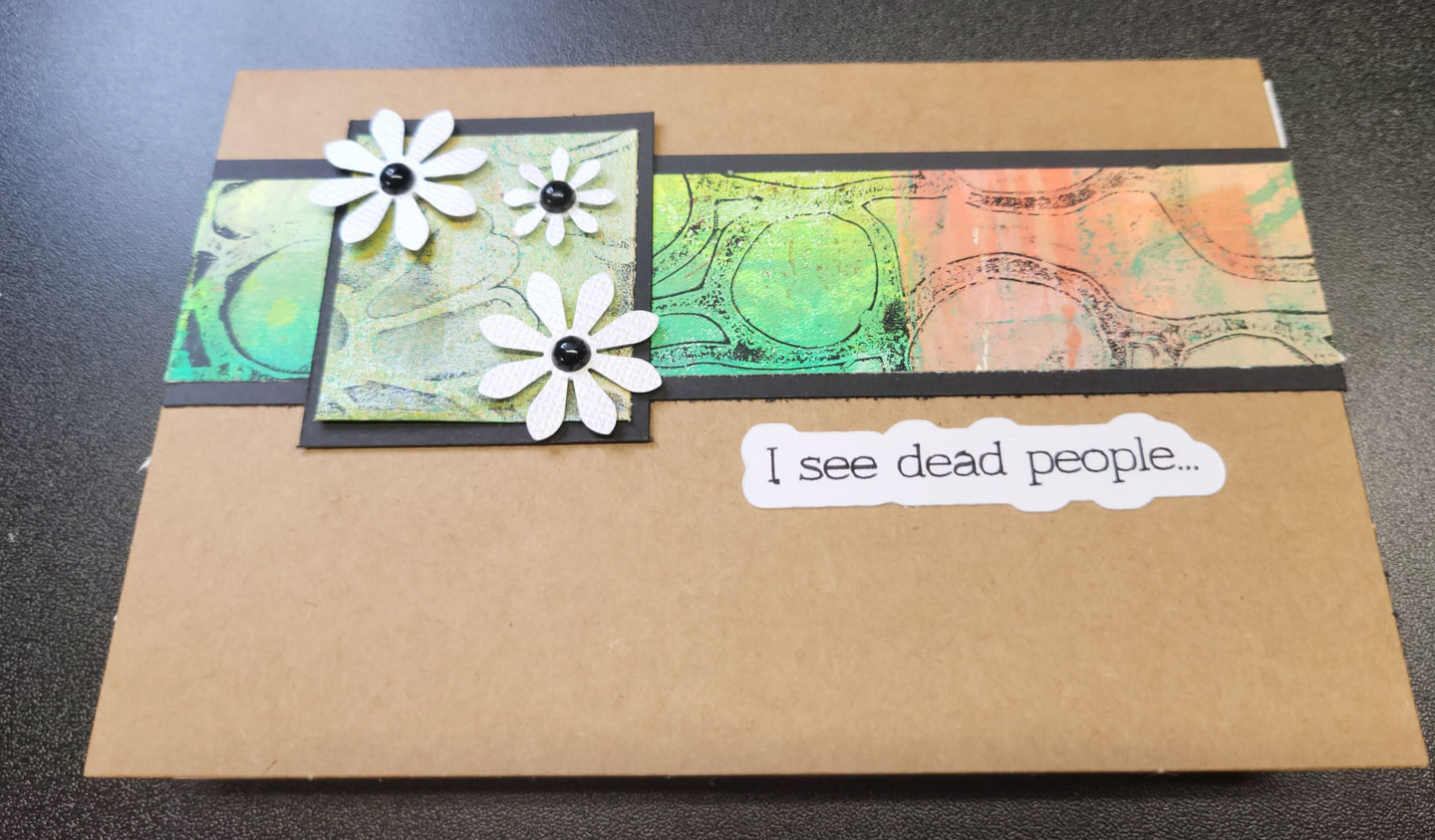 I See Dead People (with matching designed envelope) - Funny - Unique Acrylic Monotype